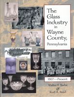 Glass Industry in Wayne County, Pennsylvania 1807-Present (The)