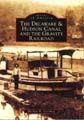 Images of America, The D & H Canal and the Gravity Railroad