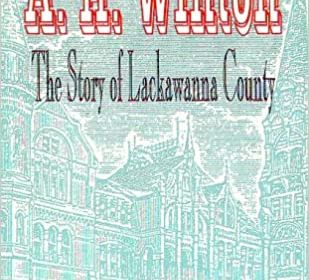 A.H. Winton; The Story of Lackawanna County