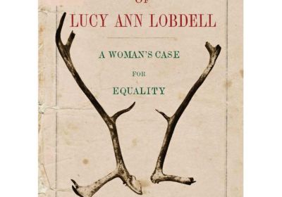 The Narrative of Lucy Ann Lobdell: A Woman's Case for Equality