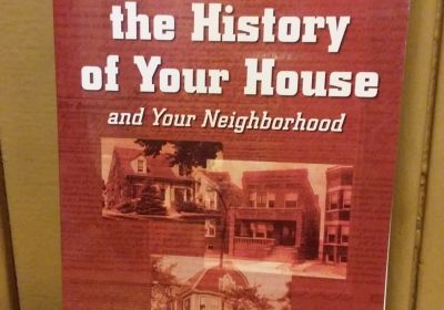 Discovering the History of Your House and Your Neighborhood